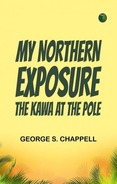 My Northern Exposure: The Kawa at the Pole