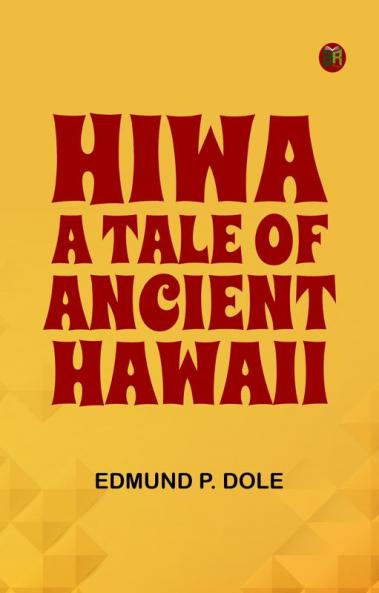 Hiwa: A Tale of Ancient Hawaii