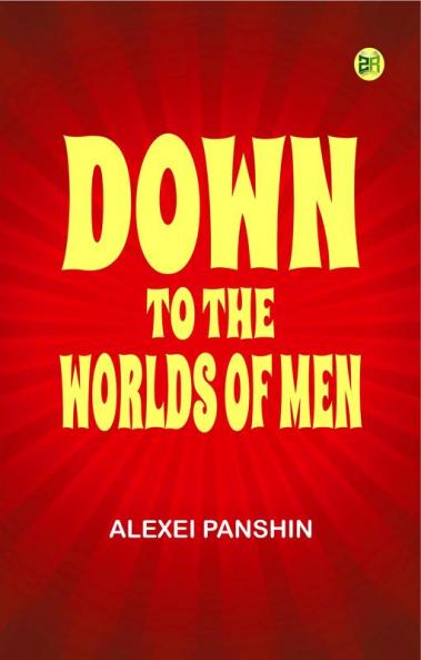 Down to the Worlds of Men