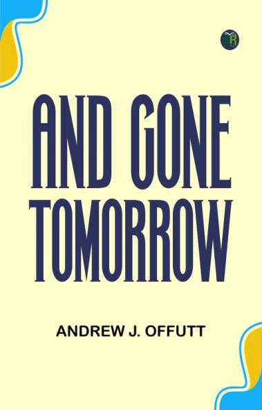 And Gone Tomorrow