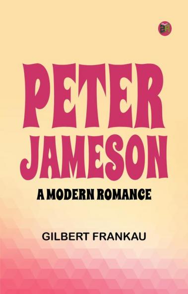 Peter Jameson: A Modern Romance