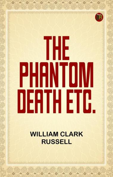 The Phantom Death etc.