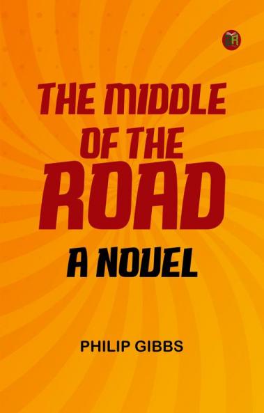The Middle of the Road: A Novel