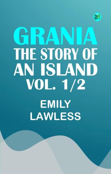 Grania The Story of an Island; vol. 1