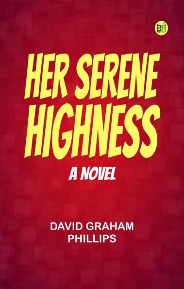 HER SERENE HIGHNESS: A NOVEL