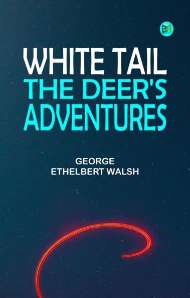 White Tail the Deer's Adventures