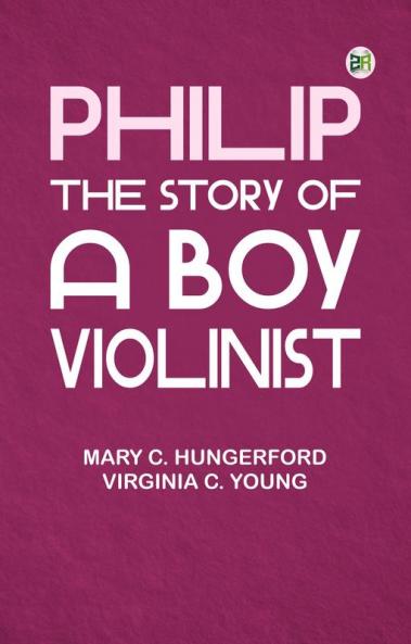 Philip: The Story of a Boy Violinist