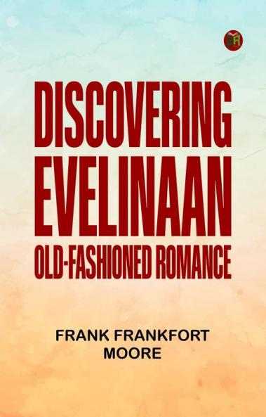 Discovering Evelina: An Old-fashioned Romance