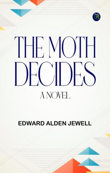 The Moth Decides: A Novel