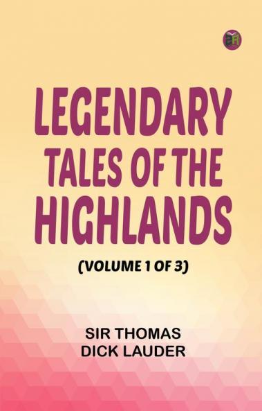 Legendary Tales of the Highlands (Volume 1 of 3)