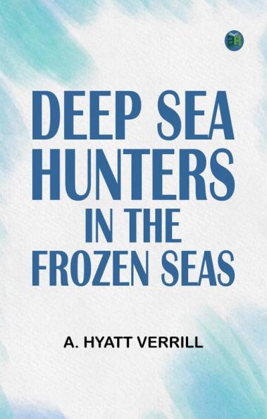 Deep Sea Hunters in the Frozen Seas