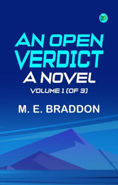 An Open Verdict: A Novel Volume 1 (of 3)