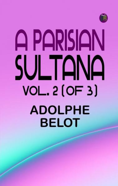 A Parisian Sultana Vol. 2