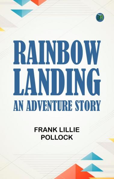 Rainbow Landing: An Adventure Story