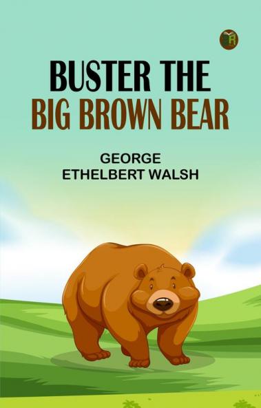 Buster the Big Brown Bear