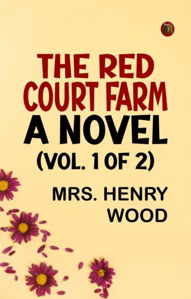 The Red Court Farm: A Novel (Vol. 1 of 2)