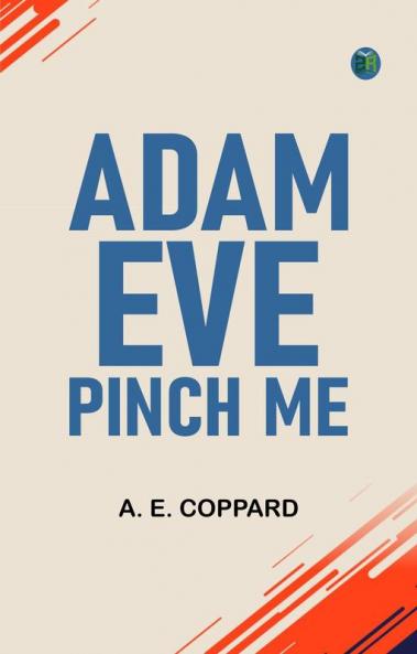 Adam & Eve & Pinch Me
