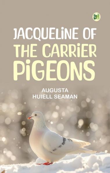 Jacqueline of the Carrier Pigeons