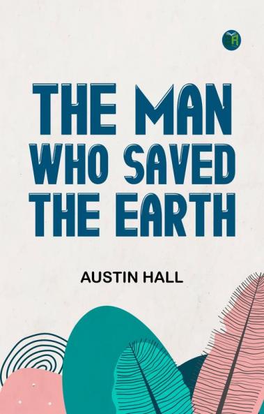 The Man Who Saved the Earth