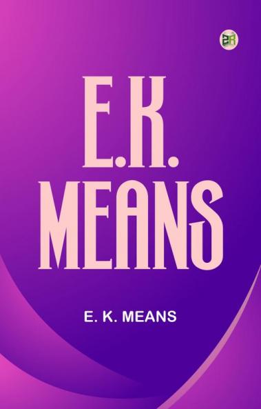E. K. Means