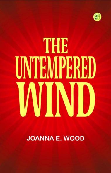 The Untempered Wind