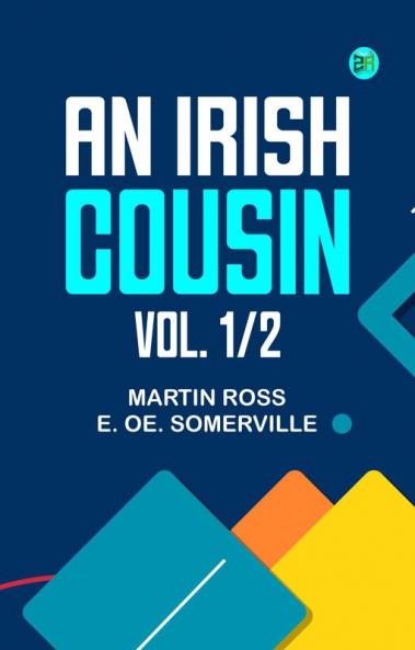 An Irish Cousin; vol. 1