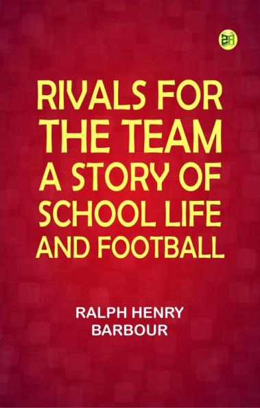 Rivals for the Team: A Story of School Life and Football