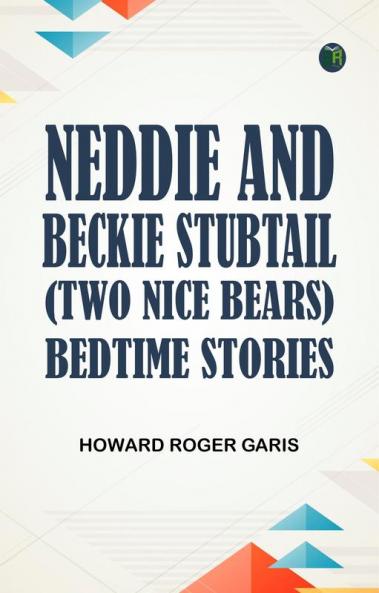 Neddie and Beckie Stubtail (Two Nice Bears)Bedtime Stories