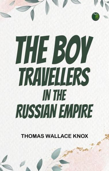 The Boy Travellers in The Russian Empire