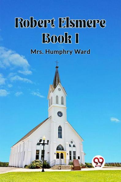 Robert Elsmere BOOK I