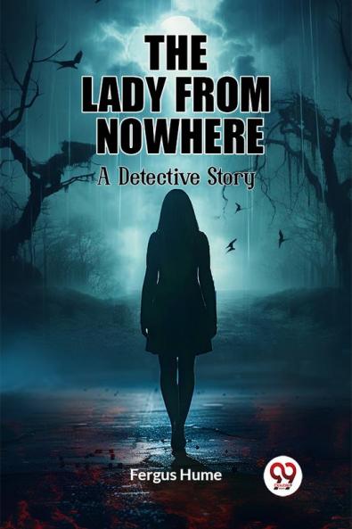 The Lady from Nowhere A Detective Story