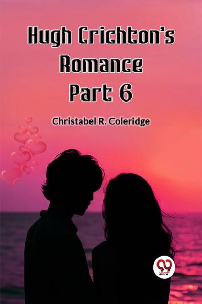 Hugh Crichton's Romance Part 6