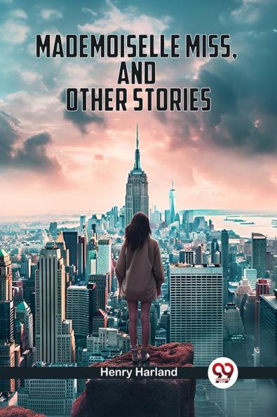 Mademoiselle Miss And Other Stories