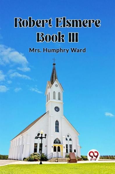 Robert Elsmere BOOK III