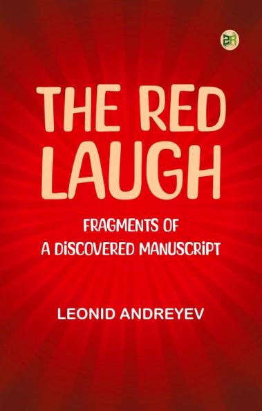 The red laugh: fragments of a discovered manuscript