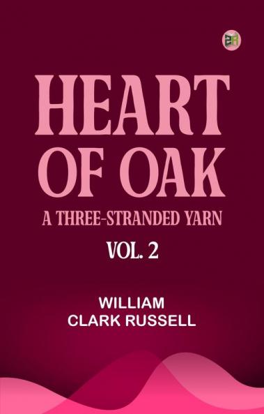 Heart of Oak: A Three-Stranded Yarn vol. 2.