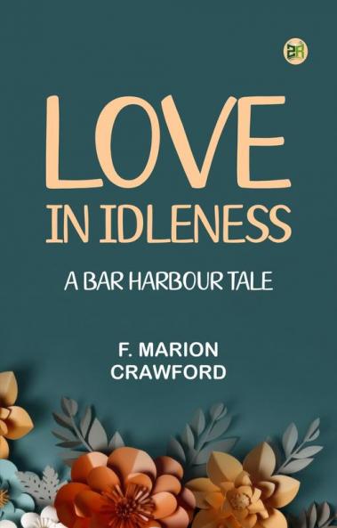 Love in Idleness: A Bar Harbour Tale