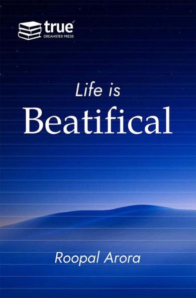 Life is Beatifical