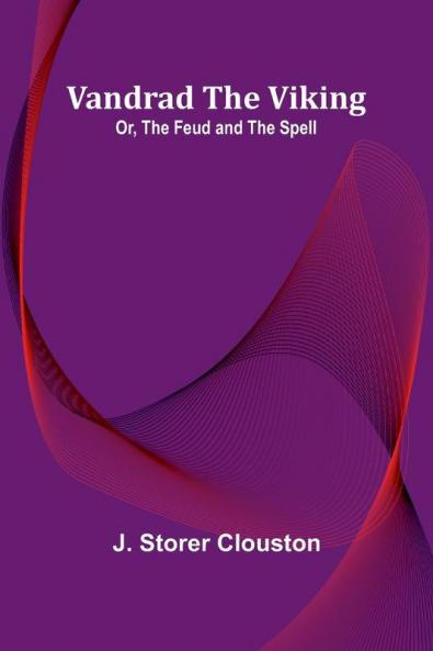 Vandrad the Viking; Or The Feud and the Spell