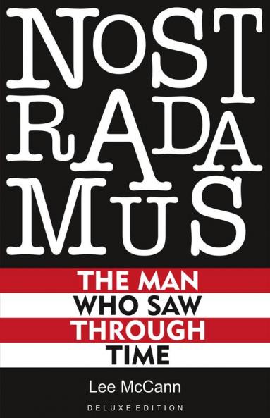 Nostradamus The Man Who Saw Through Time