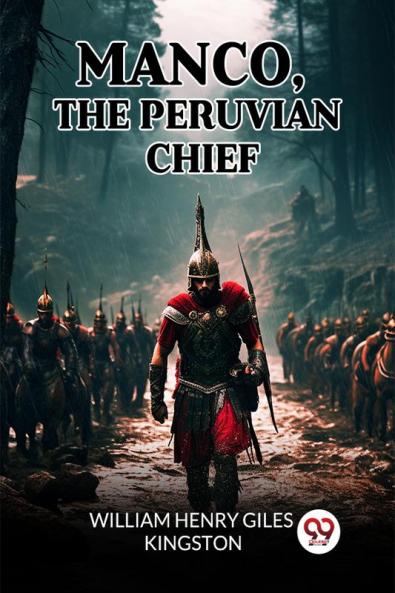 Manco The Peruvian Chief