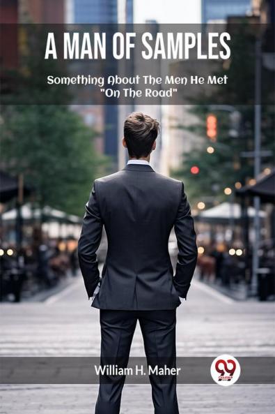A Man of Samples Something About The Men He Met On The Road