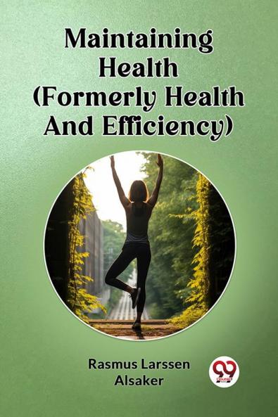 Maintaining Health (Formerly Health And Efficiency)