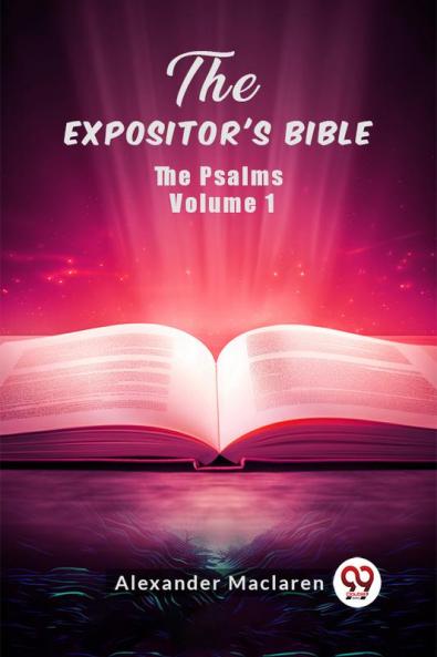 The Expositor's Bible The Psalms Volume 1