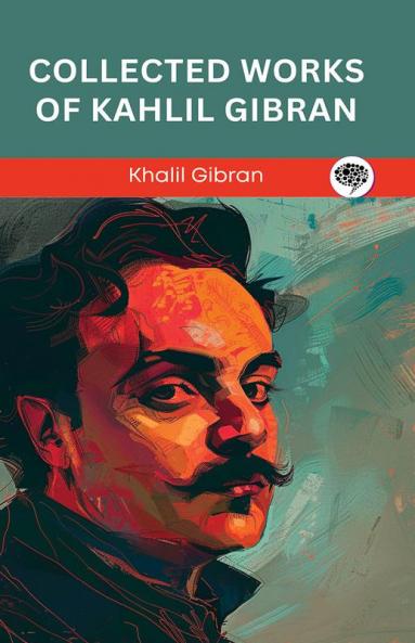 Collected Works Of Kahlil Gibran (Grapevine edition)