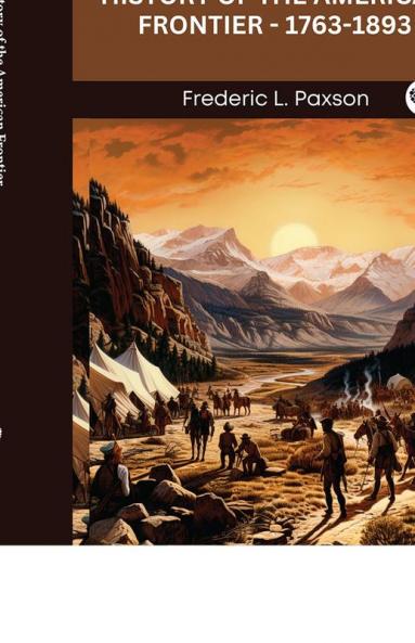History of the American Frontier - 1763-1893