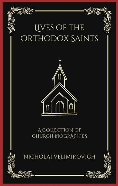 Lives of the Orthodox Saints: A Collection of Church Biographies