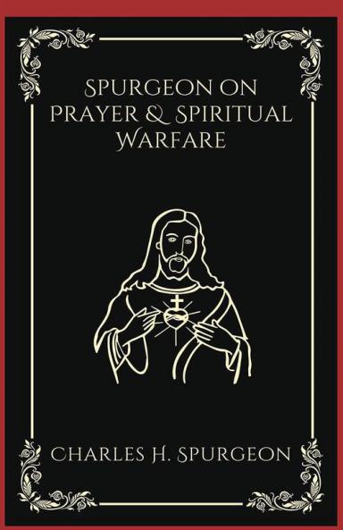 Spurgeon on Prayer & Spiritual Warfare