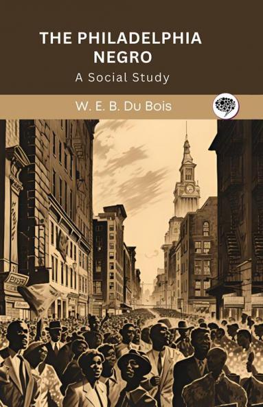 The Philadelphia Negro: A Social Study (Grapevine edition)