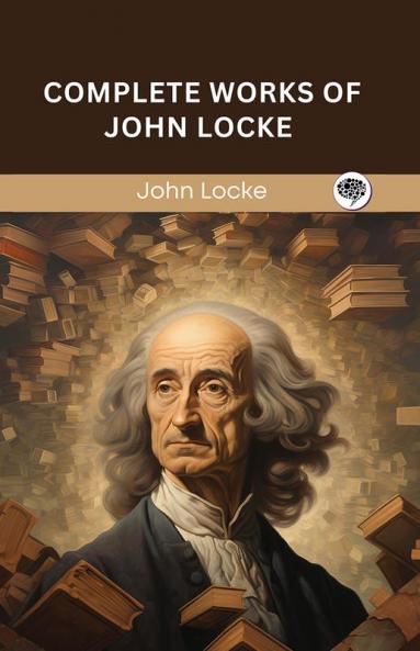 Complete Works of John Locke (Grapevine edition)
